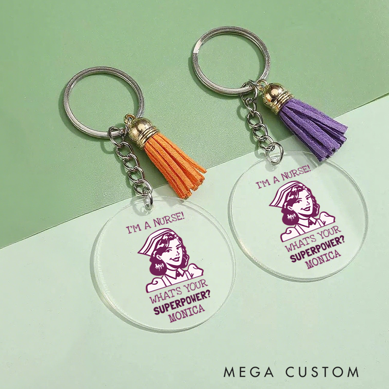 Personalized Acrylic Tassel Keychain for Nurse Customized I'm a Nurse What's Your Superpower Design Keychain Nurse Week Gift