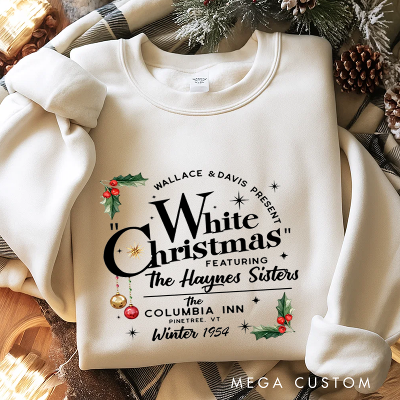 Personalized Classic Sweatshirts White Christmas Song Sweatsweatshirt Wallace and Davis Haynes Sisters Sweatshirt