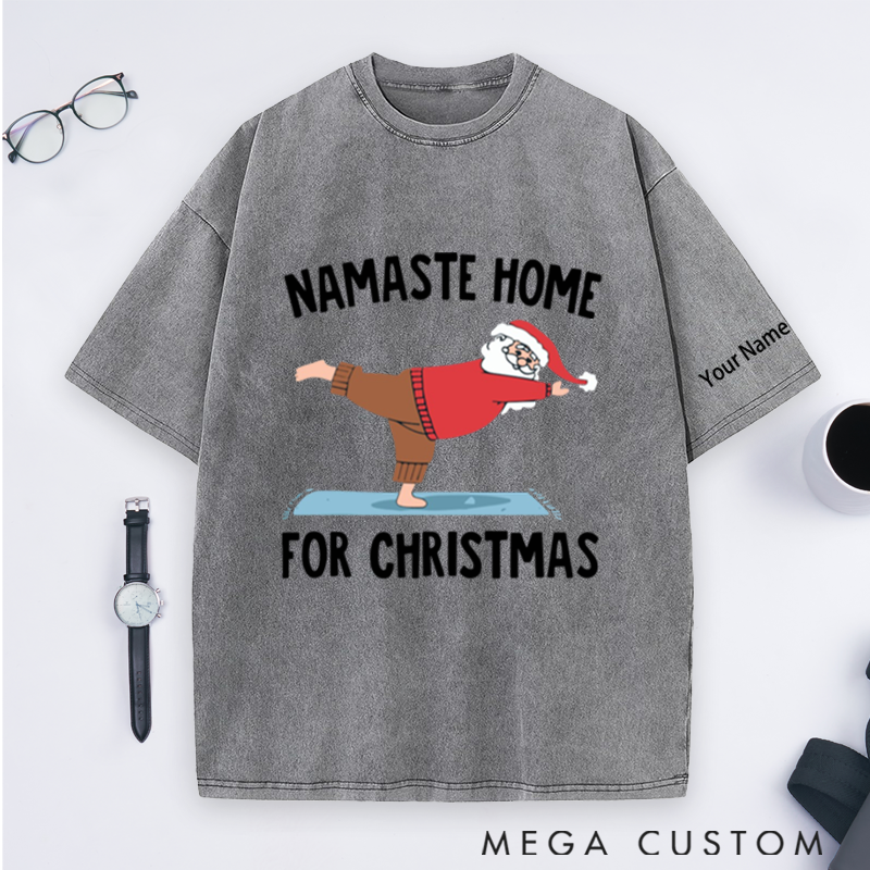 Personalized Namaste Home for Christmas Washed T-Shirt with Funny Yoga Santa Design Perfect Gift for Yoga Lover and Christmas