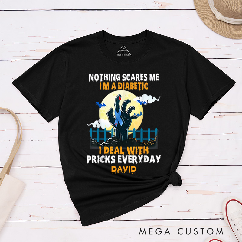 Personalized Nothing Scares Me Im A DIabetic I Deal With Pricks Everyday T-Shirt  Diabetes Halloween Gift