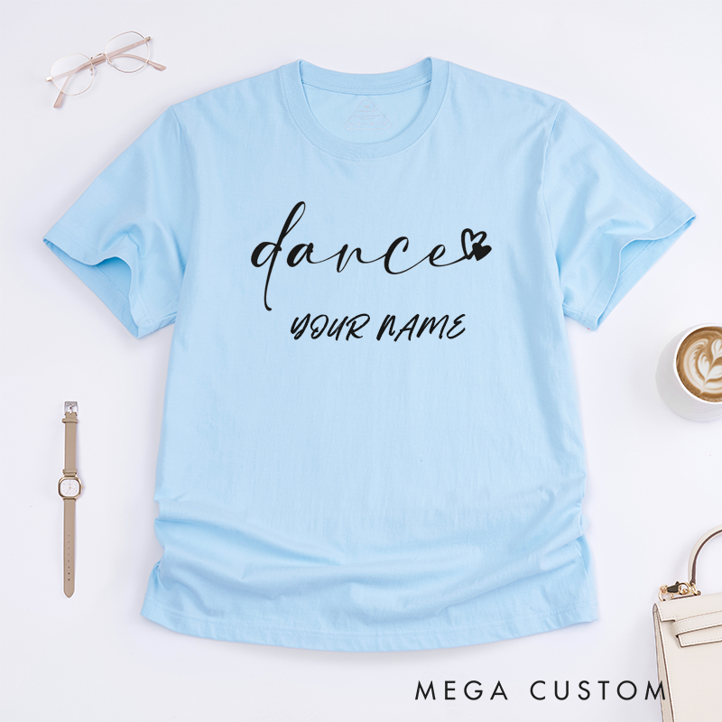 Personalized Dance Lover T-Shirts with Heart Graphic Custom Name Gift for Dancer Women Unique Dancing Quote Tee Present for Dance Enthusiasts