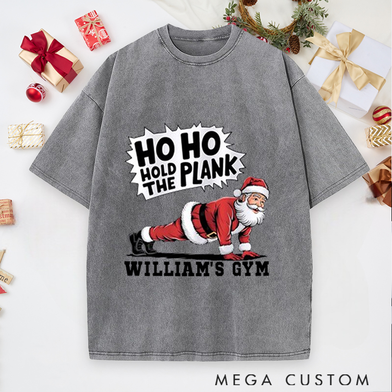 Personalized Gym Washed T-Shirts with Ho Ho Hold the Plank Santa Fitness for Fitness Enthusiasts Bodybuilders and Gym Lovers