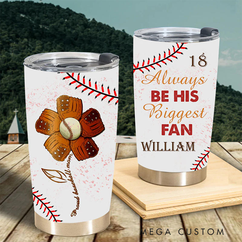 Personalized "Always Be His Biggest Fan" Baseball Mom Tumbler  with Custom Name and Number