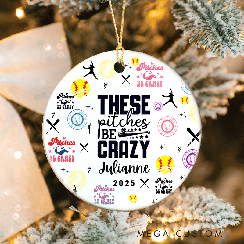Personalized "These Pitches Be Crazy" Softball Ornament with Custom Name and Year