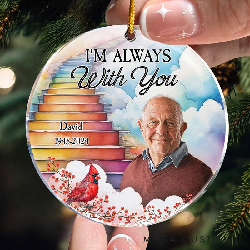 Personalized Photo Memorial Ornament Christmas Memorial I Am Always With You Custom Acrylic Photo Ornament for Loss of Loved One