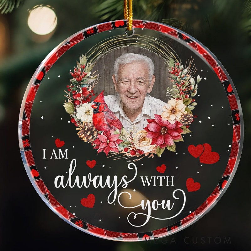 Personalized Memorial Photo Ornament I'm Always with You Memorial Christmas Ornament Custom Acrylic Ornament 