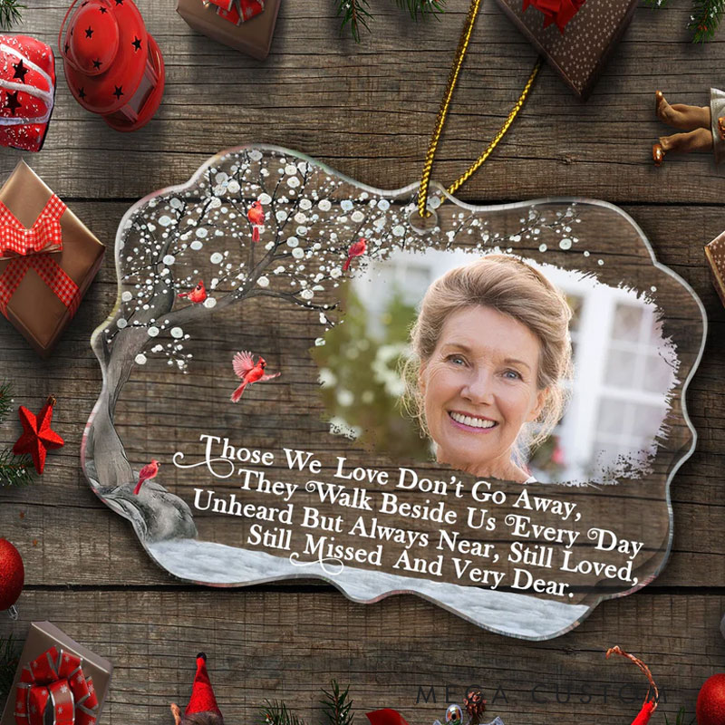 Personalized Photo Memorial Ornament Those We Love Don't Go Away Memorial Ornament Custom Acrylic Ornament