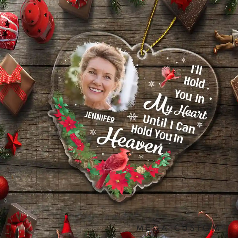Personalized Photo Christmas Memorial Hold You In My Heart  Custom Shaped Acrylic Ornament