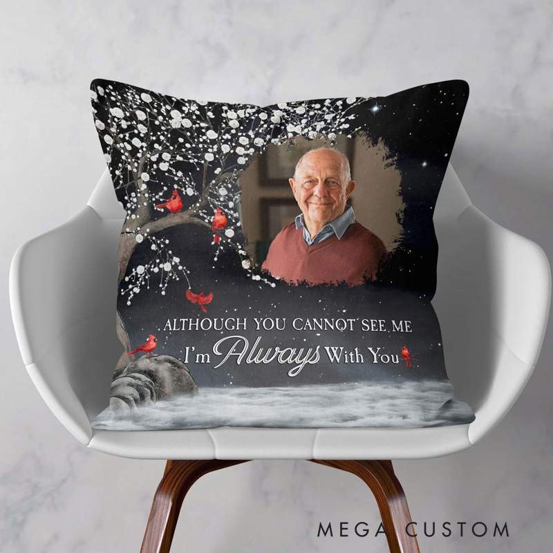 Personalized Memorial Pillow Although You Cannot See Me I'm Always With You Memorial Gift Custom Photo Memory Pillow 