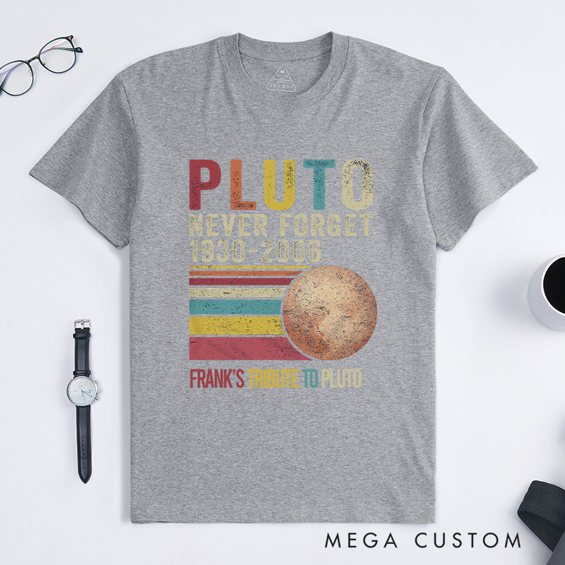 Personalized Pluto Never Forget Retro Style T-shirt Funny Dwarf Planet Astronomy Lovers Tee Gift for Nerd Geek 