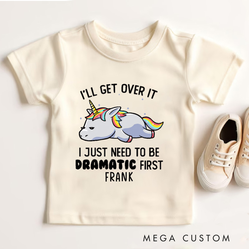 Personalized Unicorn I'll Get Over It Funny Kids T-Shirt 