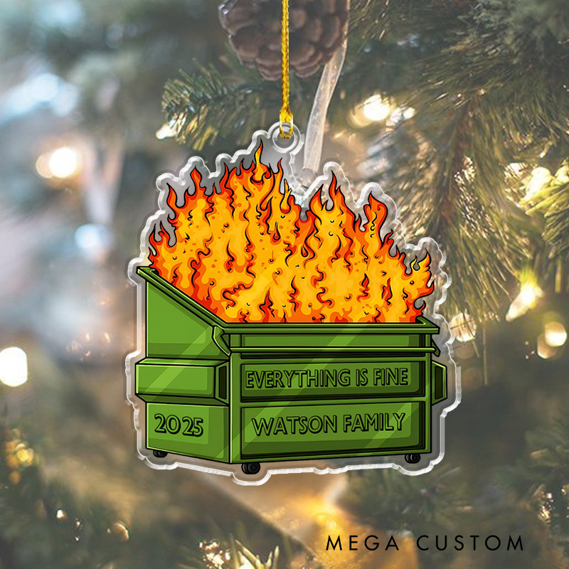 Personalized Everything Is Fine Christmas Ornament Humorous Dumpster Fire Family Christmas Ornament Gift Geek Lover