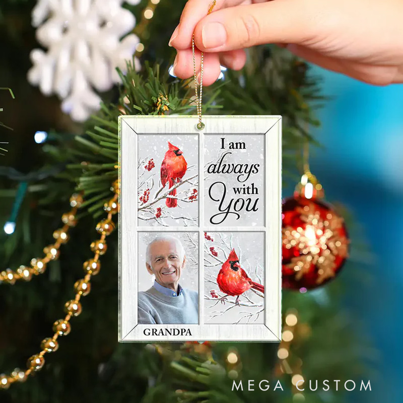 Personalized Memorial Photo Ornament I am Always with You Cardinal Memorial Ornament Custom Shaped Acrylic Ornament