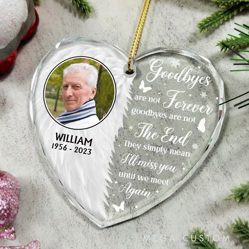 Personalized Memorial Photo Ornament Goodbyes Are Not Forever Memorial Ornament Heart Shaped Glass Christmas Ornament Sympathy Gift