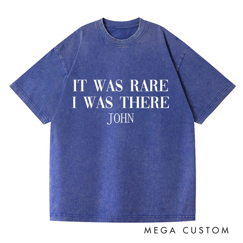 Personalized Washed T-Shirts It Was Rare I Was There T-Shirt