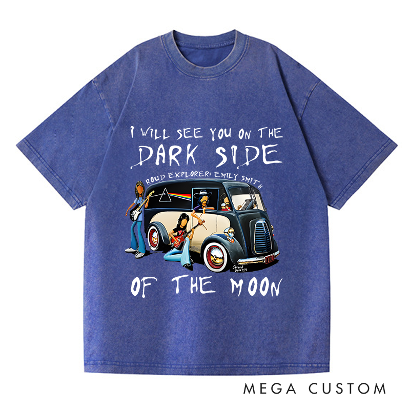 Personalized Washed T-Shirts I Will See You on the Dark Side of the Moon T-Shirt