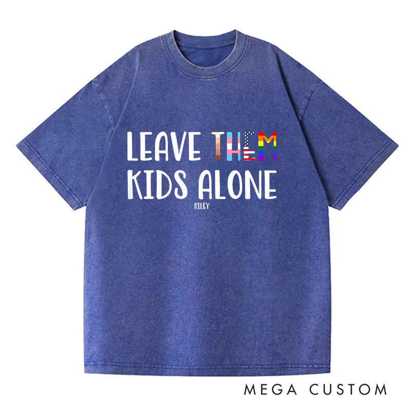 Personalized Washed T-Shirts Leave Them Kids Alone  T-Shirt