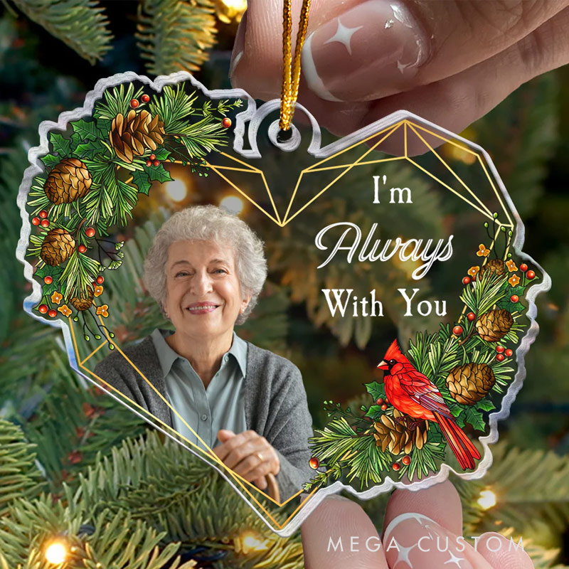 Personalized Memorial Photo Ornament I am Always with You Stained Glass Style Ornament Custom Acrylic Ornament Sympathy Gift