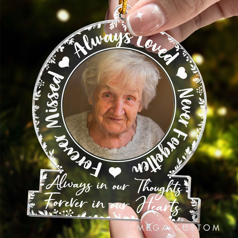 Personalized Memorial Photo Ornament Always Loved Never Forgotten Forever Missed Memorial Ornament Custom Acrylic Ornament Sympathy Gift
