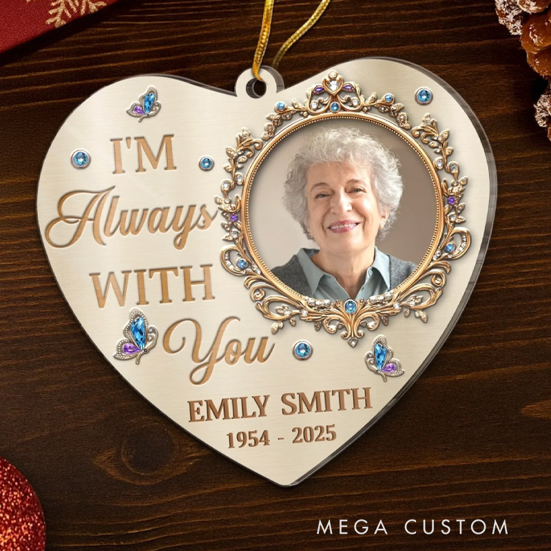 Personalized Memorial Photo Ornament I am Always with You Sympathy Keepsake Gift Custom Love Heart Shaped Acrylic Ornament Memorial Gift