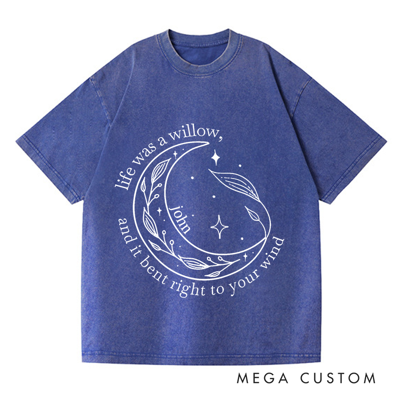 Personalized Washed T-Shirts Life Was a Willow T-Shirt and It Bent Right to Your Wind and Willow Shirt and Moon Shirt
