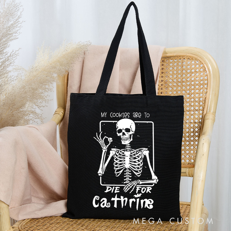 Personalized My Cookies are to Die for Tote Bag Custom Halloween Skeleton Bag with Name Baking Tote for Baking Lover Gift
