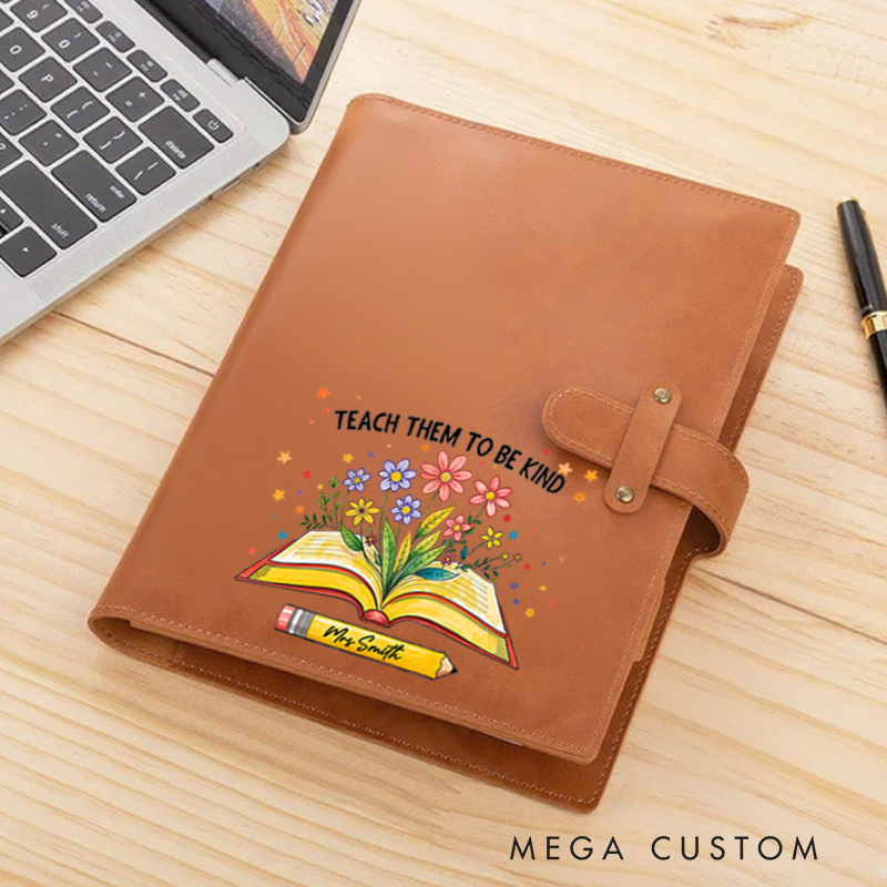 Personalized Teacher A5 Leather Notebook Cover with Pocket Teach Them to Be Kind Design Appreciation Gift for Teachers