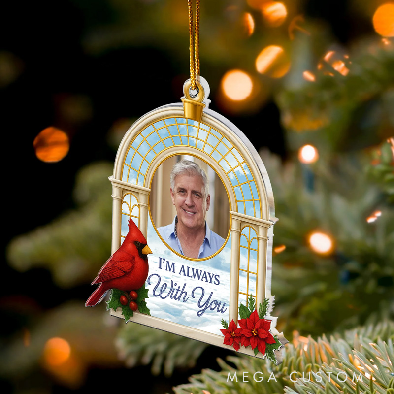 Personalized Acrylic Photo Ornament Christmas Ornament Sympathy Gift I'm Always With You Sympathy Gifts