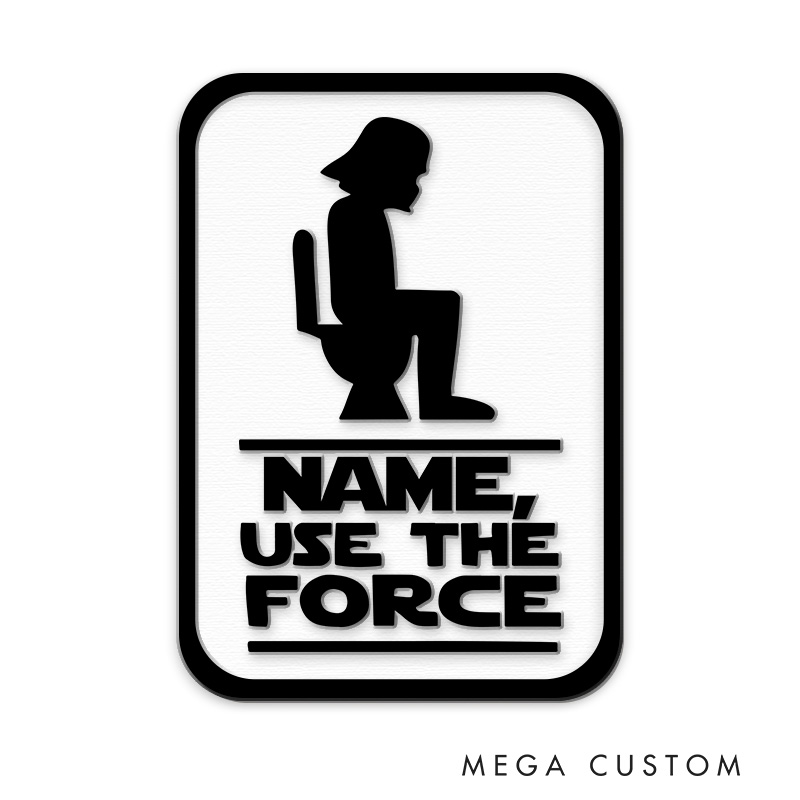 Personalized Use The Force 3D Printed Bathroom Sign Funny Geek Room Sign for Movie Lovers