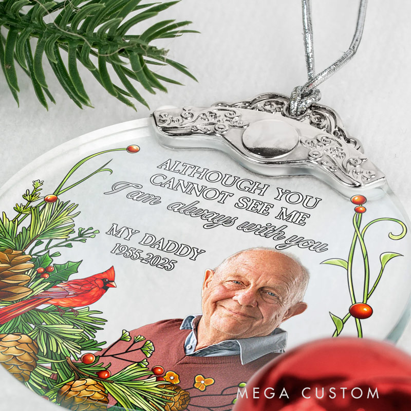 Personalized Glass Photo Ornament With Silver Cap Although You Cannot See Me I'm Always With You Memorial Ornament for Loss of Loved Ones
