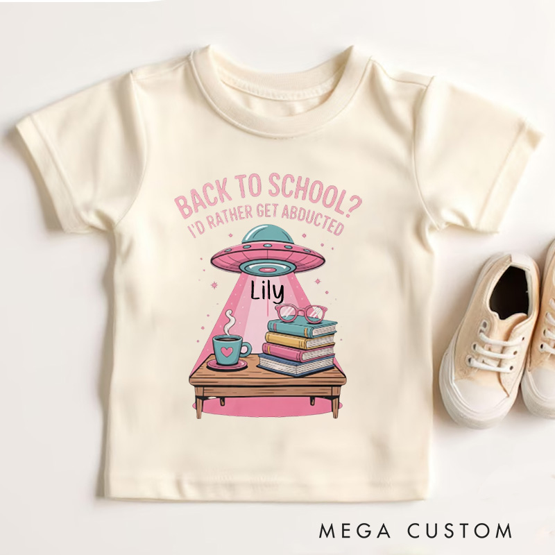Personalized I'd Rather Get Abducted Fun Alien Back to School UFO Kids T-Shirt