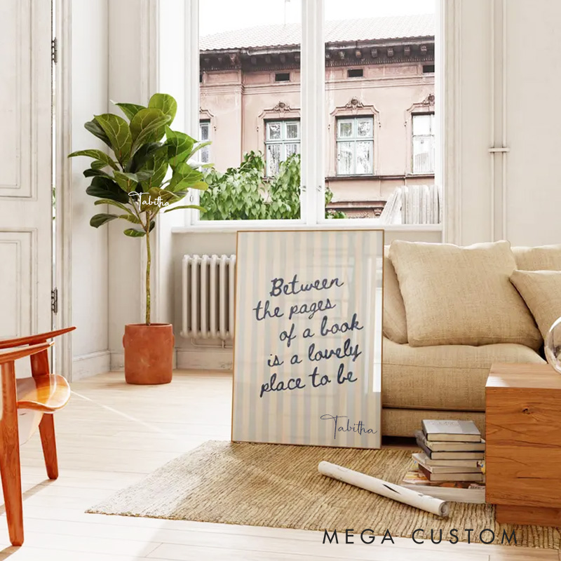 Personalized Between the Pages of a Book is a Lovely Place to Be Print with Name Reading Quote Wall Art Bookish Poster Book Lover Gift Bookish Gift