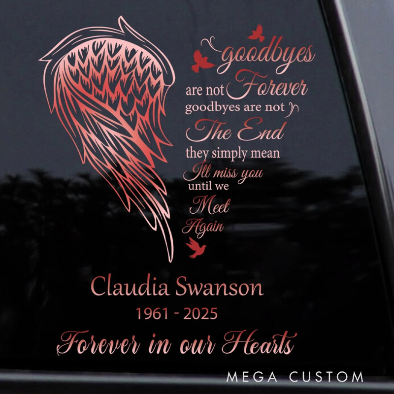 Personalized Decal Sticker for Car Window Angel Wings Heart Goodbye Are Not Forever Memorial Gift for Loss of Loved One Sympathy Gift