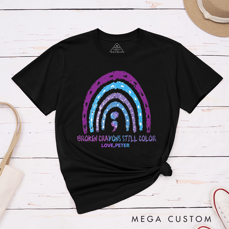 Personalized Broken Crayons Still Color Sublimation T-Shirt Mental Health Awareness Gift