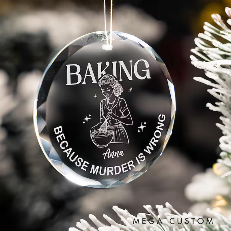Personalized Baking because Murder is Wrong Christmas Ornament Glass Ornament Bakers Christmas Gift Christmas Decor