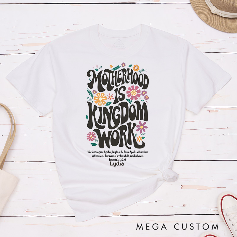 Personalized Motherhood Is Kingdom Work Classic T-Shirt Cotton Bible Verse Tee Mother's Day Gift Birthday Gift for Women