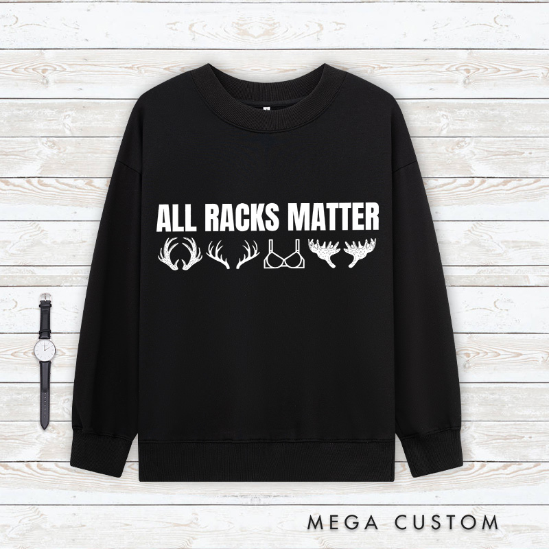 Personalized All Racks Matter Sweatshirt Deer Hunting Sweatshirt Hunting Gift for Him Husband