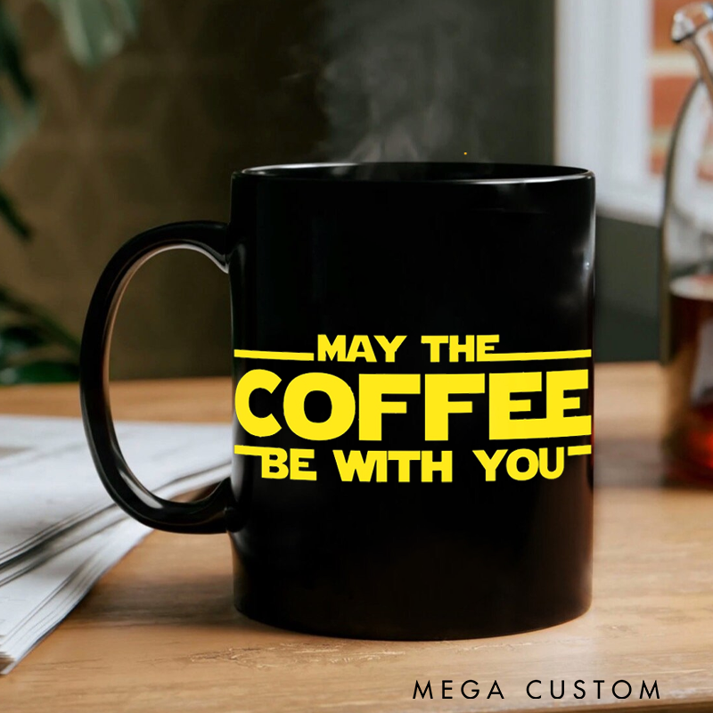 Personalized Custom Coffee Cup Sci-Fi Lover Be with You Mug Funny Gift for Geek Nerd
