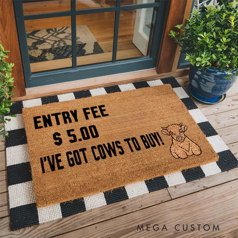 Personalized I Have Got Cows to Buy Doormat Funny Mat Cow Lover Welcome Mat Housewarming Gift Cow Farm Doormat Farmhouse Welcome Mat Cow Farmer Mat