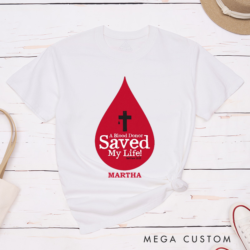 Personalized A Blood Donor Saved My Life Cotton T-Shirt with Name Christian Matthew 26:28 Unisex Classic T-Shirt Christian Cross Gift for Jesus Lover