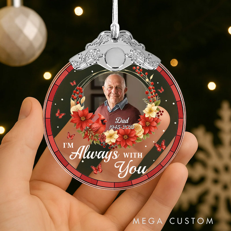 Personalized Glass Photo Ornament With Silver Cap I'm Always With You Flowers And Butterflies Memorial Ornament for Loss of Loved Ones