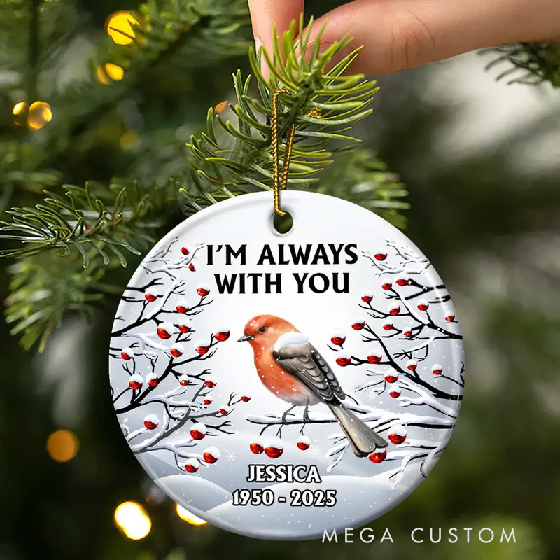 Personalized Ceramic Ornament I'm Always With You Red Cardinal Memorial Ornament Gift for Family and Memorial Keepsake 