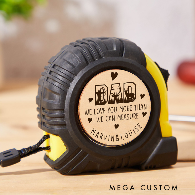 Personalized Custom Tape Measure We Love You More Than We Can Measure Engraving Tape Measure Tool Gifts for Husband Dad