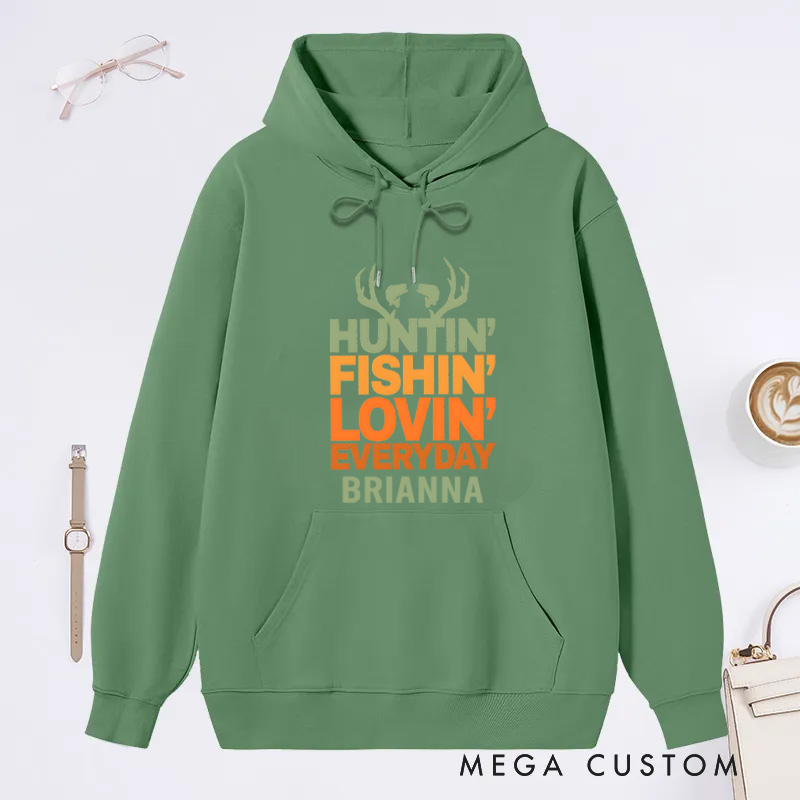 Personalized Hunting Fishing Loving Every Day Sweatshirt Hunting Hoodie Sweatshirt Gift for Hunter Outdoorsman Enthusiast