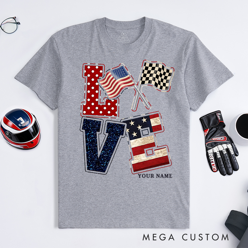 Personalized Love Racing T-Shirt Custom Name Patriotic Flag Design Classic Tee for Racers and Racing Lovers