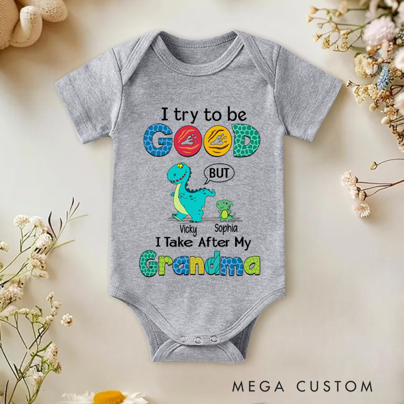 Personalized I Try To Be Good But I Take After My Grandma Baby Onesie Baby Gift