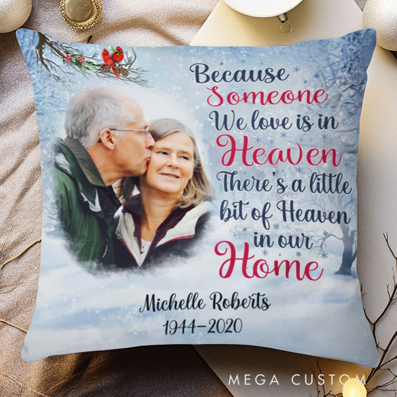Personalized Memorial Throw Pillow Custom Photo Because Someone We Love Is In Heaven Christmas Gift Sympathy Gift for Family