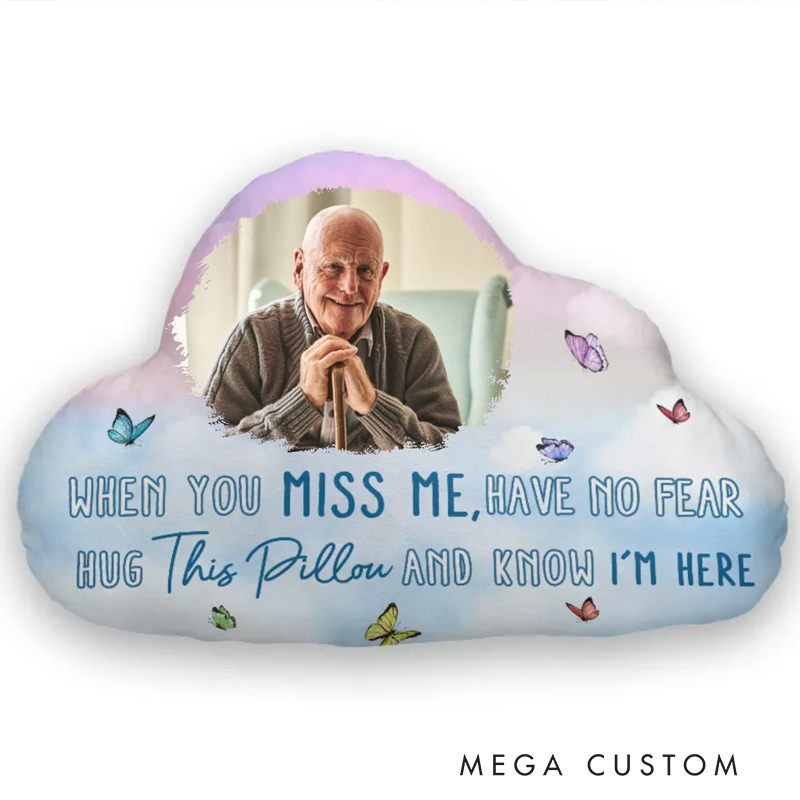 Personalized Cloud Shaped Pillow Custom Photo When You Miss Me Remembrance Gift for Loss of Loved One Sympathy Gift