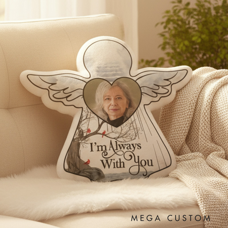 Personalized Angel Shaped Pillow Custom Photo I'm Always With You Memorial Gift for Family Sympathy Gift