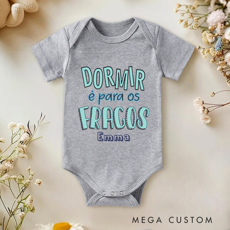 Personalized Dormir é Para Os Fracos Baby Boys Girls Newborn Funny Baby Onesie